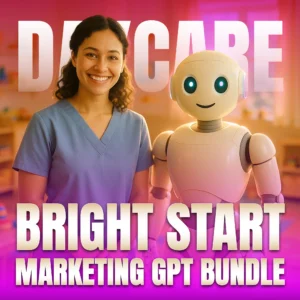 Bright Start Marketing GPT Bundle for Daycare copy
