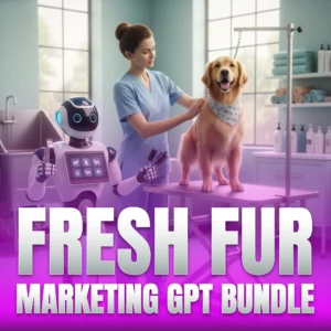 Fresh Fur Marketing GPT Bundle for Pet Groomer copy