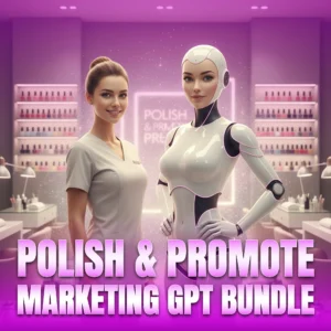 Polish & Promote Marketing GPT Bundle for Nail Salon copy