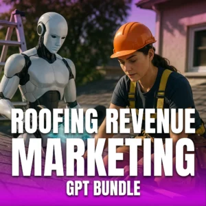 Roofing Revenue GPT Bundle for Roofers copy